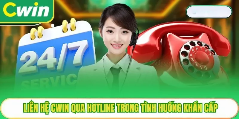 Liên hệ Cwin qua hotline trong tình huống khẩn cấp