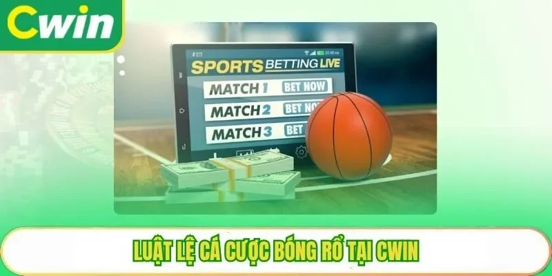 Luật lệ cá cược bóng rổ tại Cwin