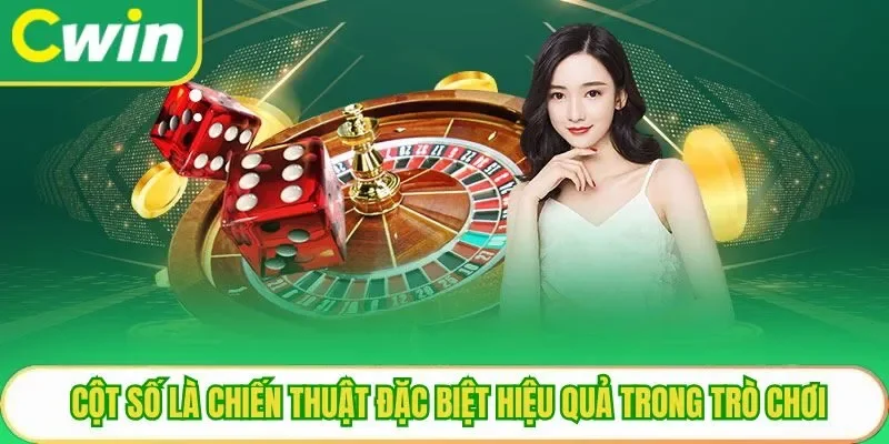 Cột số là chiến thuật đặc biệt hiệu quả trong trò chơi