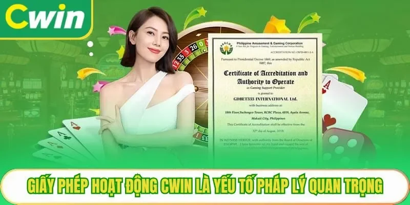 Giấy phép hoạt động Cwin là yếu tố pháp lý quan trọng 