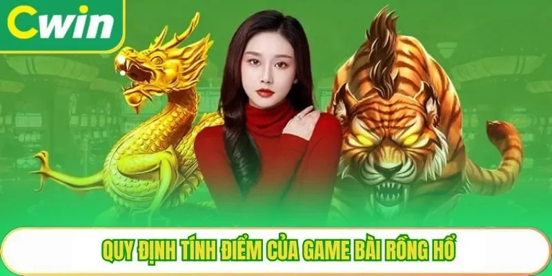Quy định tính điểm của game bài Rồng Hổ